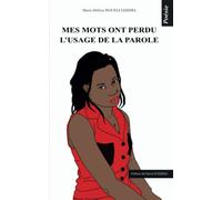 Mes mots ont perdu l'usage de la parole: Poésie