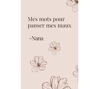Mes mots pour panser mes maux: Et si les mots pouvaient guérir ce que le silence abîme ?