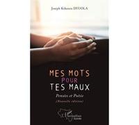 Joseph Kékoura Dyuola – Mes mots pour tes maux – Pensées et poésie – Nouvelle édition – Broché