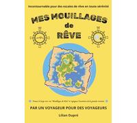 MES MOUILLAGES DE RÊVE: L'outil incontournable pour des escales de rêve en toute sérénité et des souvenirs inoubliables