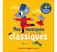Marion Billet – Mes musiques classiques – Mes petits imagiers sonores – Dès 1 an – Cartonné