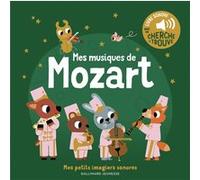 Marion Billet – Mes musiques de Mozart – Mes petits imagiers sonores – Dès 1 an – Gallimard