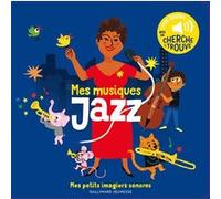 Mes musiques Jazz Charlotte Roederer (Auteur), Charlotte Roederer (Illustration)