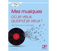 Mes musiques ou je veux quand je veux De l'écoute au partage - Olivier Abou - Ma Editions - broché - Guide