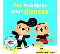 Mes Musiques pour Danser • 6 Musiques à Écouter, 6 Images à Regarder • Livre Sonore dès 1 an