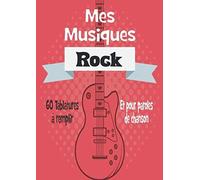 Mes Musiques Rock: Tablatures De Guitare À Remplir - 60 Doubles Pages D'accords - Tablatures Et Paroles De Musique À La Guitare - Format A4