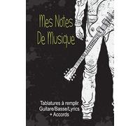 Mes Notes De Musique: Livre De Tablatures Et Diagrammes Accords Pour Basse/Guitare Et Chant À Compléter - Grand Format - 207 Pages - Idéal Pour Musiciens Et Compositeurs