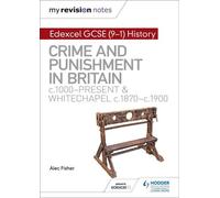 Mes notes de révision : Edexcel GCSE (9-1) Histoire : Crime et châtiment en Grande-Bretagne, c1000-aujourd'hui et Whitechapel, c1870-c1900