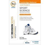 Mes notes de révision : Niveau 1/Niveau 2 Cambridge National in Sport Science : Deuxième édition