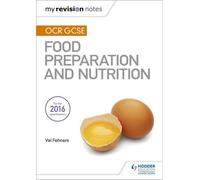 Mes notes de révision : OCR GCSE Préparation des aliments et nutrition