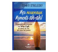 Mes Nouveaux Moments Ah-Ah ! - Inspirations Puisées Au Why Café... Et Dans La Vie De Tous Les Jours