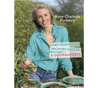 Mes nouvelles recettes faciles & gourmandes - Anne-Charlotte Pontabry - Courrier Du Livre - broché - Guide