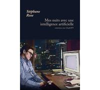 Mes nuits avec une intelligence artificielle - Entretiens avec ChatGPT - Stéphane Rose - Le Cherche-Midi - broché - Roman