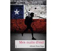 Mes nuits d'exil - Alfredo Pena-Vega - Atlande Eds - broché - Roman