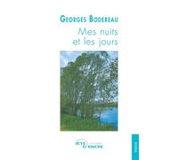 Mes nuits et les jours - Georges Bodereau - Jets D'encre - broché - Poésie