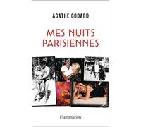 Mes nuits parisiennes - Agathe Godard - Flammarion - broché - Essai