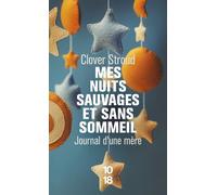 Mes nuits sauvages et sans sommeil - Clover Stroud - 10/18 - Poche - Roman