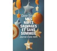 Mes nuits sauvages et sans sommeil Clover Stroud (Auteur), Nathalie Peronny (Traduction)