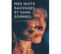 Mes nuits sauvages et sans sommeil - Clover Stroud - Phebus - broché - Roman