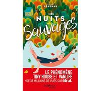 Mes nuits sauvages: Le phénomène Tiny House et Vanlife