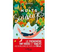 Mes nuits sauvages: Le phénomène Tiny House et Vanlife