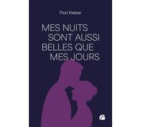 Mes nuits sont aussi belles que mes jours - Flori Kleber - Du Pantheon Eds - broché - Témoignage