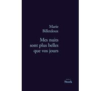 Mes nuits sont plus belles que vos jours - Marie Billetdoux - Stock - broché - Roman