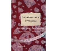 Mes obsessions livresques: Carnet de lecture Dark romance, carnet de lecture. Parce que certaines histoires ne se lisent pas... elles deviennent des obsessions.