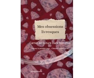 Mes obsessions livresques: Carnet de lecture Dark romance, carnet de lecture. Parce que certaines histoires ne se lisent pas... elles deviennent des obsessions.