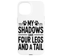 Mes Ombres Ont Quatre Pattes Et Une Queue Disant Amour du Coque pour iPhone 15