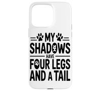 Mes Ombres Ont Quatre Pattes Et Une Queue Disant Amour du Coque pour iPhone 15 Pro Max