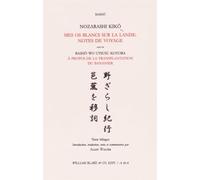 Mes os blancs sur la lande: Notes de voyage suivi de A propos de la transplantation du bananier. Edition bilingue français-japonais