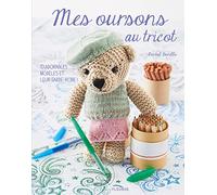 Mes oursons au tricot: 10 adorables modèles et leur garde-robe !