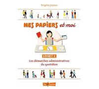 Mes papiers et moi : Livret 2, Les démarches administratives du quotidien
