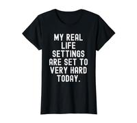 Mes paramètres de la Vie réelle sont réglés sur très Dur Aujourd'hui Sarcastique T-Shirt Graphique avec Valeur