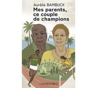 Mes parents, ce couple de champions - Aurélie Bambuck - Caraibeditions - broché - Roman