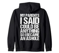 Mes Parents disaient Que Je pouvais être n'importe Quoi, Alors Je suis devenu Un abruti Sweat à Capuche