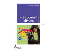 Mes parents divorcent