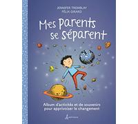 Mes parents se séparent: Album d'activités et de souvenirs pour apprivoiser le changement