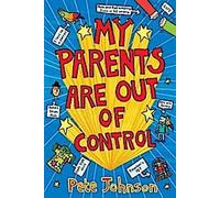 Mes parents sont incontrôlables