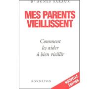 Mes parents vieillissent : Comment les aider à bien vieillir
