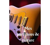 Mes Partitions De Guitare: 100 Partitions (Tablatures) De Guitare Vierges Prêtes À L'emploi Et À Remplir Pour Garder Toutes Ses Musiques Dans Un Seul Carnet - Couverture "Guitare Électrique En 3d Modè
