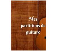 Mes Partitions De Guitare: 100 Partitions (Tablatures) De Guitare Vierges Prêtes À L'emploi Et À Remplir Pour Garder Toutes Ses Musiques Dans Un Seul Carnet - Couverture "Guitare Classique, Casque Et