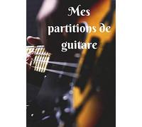 Mes Partitions De Guitare: 100 Partitions (Tablatures) De Guitare Vierges Prêtes À L'emploi Et À Remplir Pour Garder Toutes Ses Musiques Dans Un Seul Carnet - Couverture "Guitare Jaune Et Noire