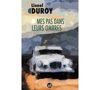 Mes pas dans leurs ombres - Lionel Duroy - Mialet-Barrault Eds - broché - Roman