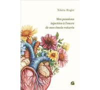 Mes passions injectées à l'encre de mes émois raturés - Nikita Roger - Du Pantheon Eds - broché - Poésie