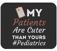 Mes Patients sont Plus Mignons Que Les Vôtres ! Infirmière en Pédiatrie Mousepad Portable Mouse Pad Petit Tapis De Souris pour Maison Bureau Ordinateur 25X30Cm
