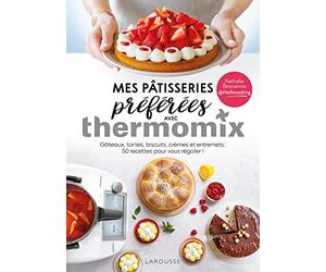 Mes pâtisseries préférées avec Thermomix