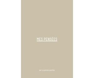 Mes pensées: Carnet de note gratitude / 192 pages / Livre à completer / Journal de pensées, de pleine concience pour une meilleur vie | Cadeau femme et homme