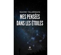 Mes pensées dans les étoiles - Naomi Talarmain - Le Lys Bleu - broché - Poésie